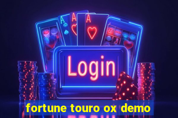 fortune touro ox demo