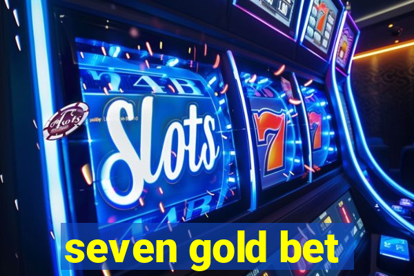 seven gold bet