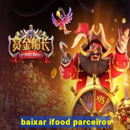 baixar ifood parceiros