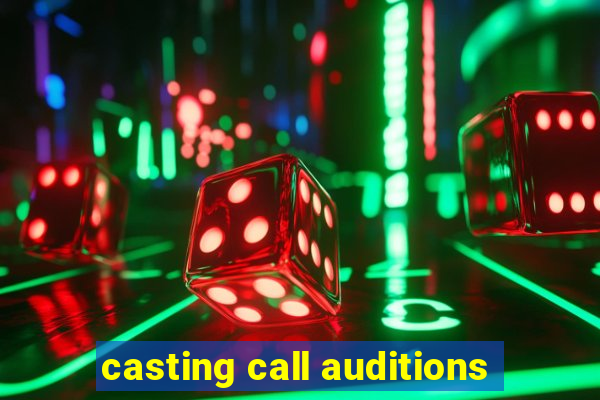 casting call auditions