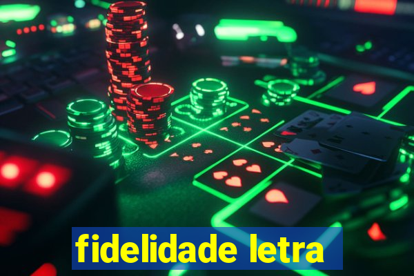 fidelidade letra