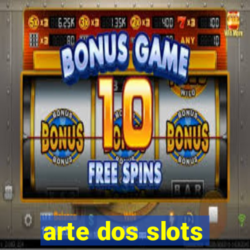 arte dos slots