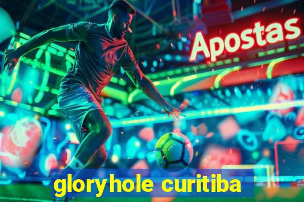 gloryhole curitiba