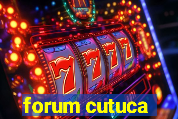 forum cutuca