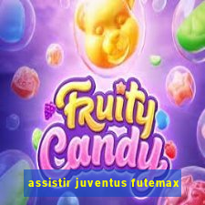 assistir juventus futemax