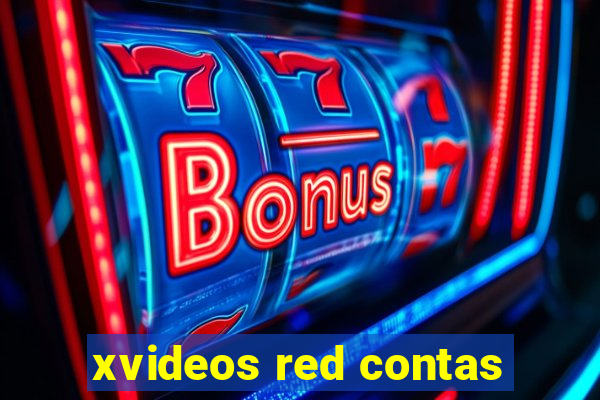 xvideos red contas