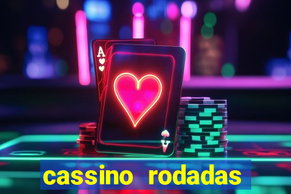 cassino rodadas grátis no cadastro