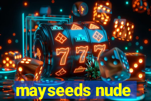 mayseeds nude