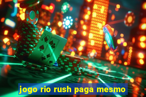 jogo rio rush paga mesmo