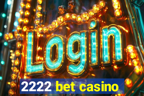 2222 bet casino