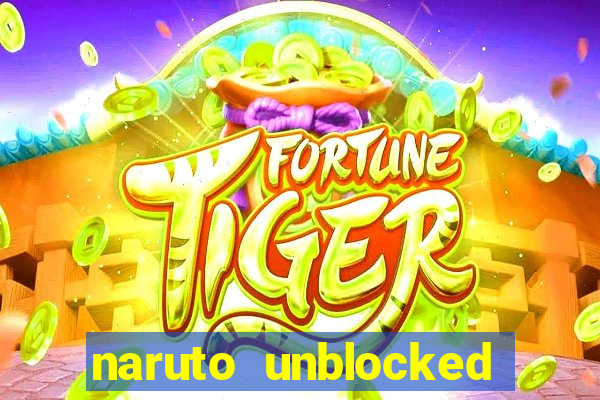 naruto unblocked games 76