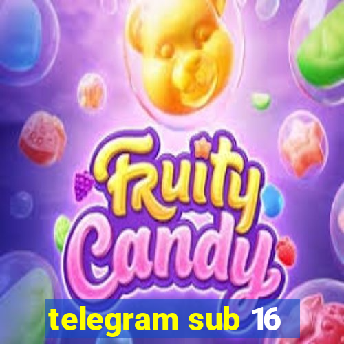 telegram sub 16