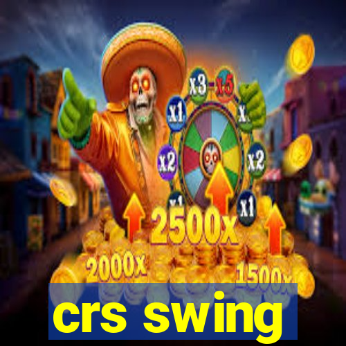 crs swing