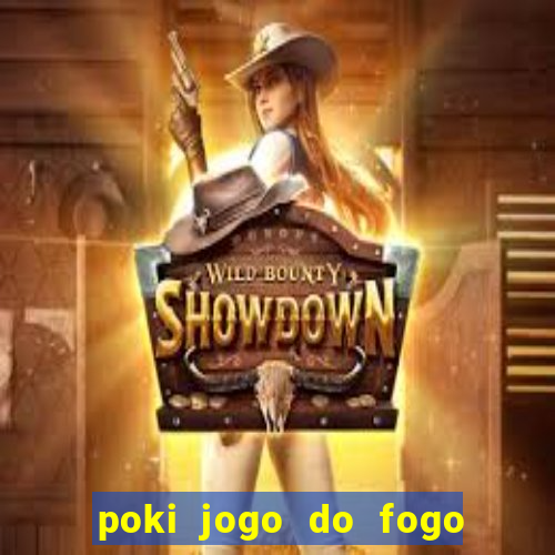 poki jogo do fogo e agua