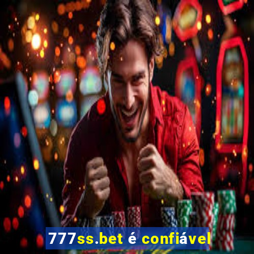 777ss.bet é confiável