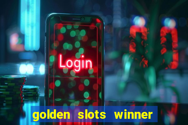 golden slots winner paga mesmo