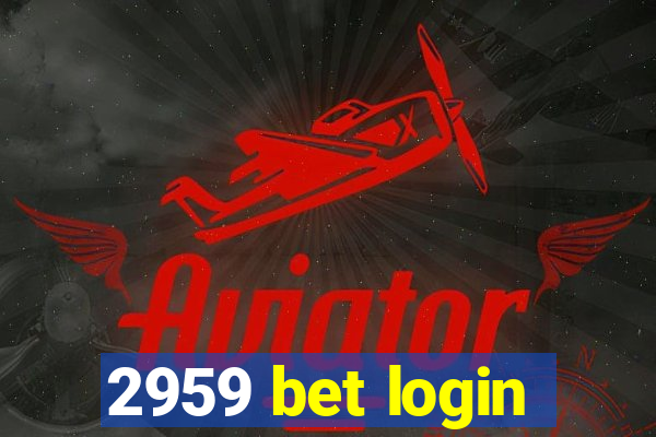 2959 bet login