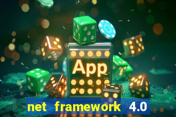 net framework 4.0 v 30319