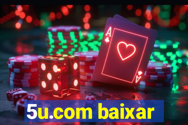 5u.com baixar