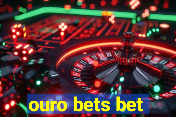 ouro bets bet