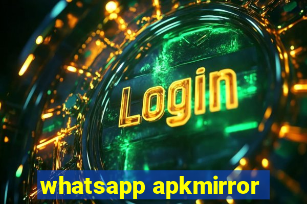 whatsapp apkmirror