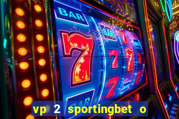 vp 2 sportingbet o que significa