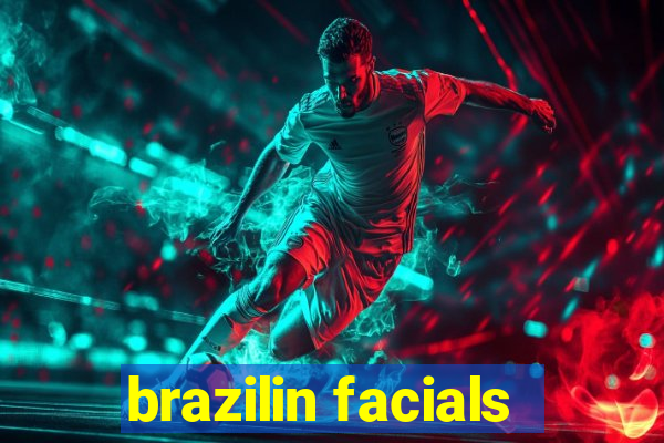 brazilin facials