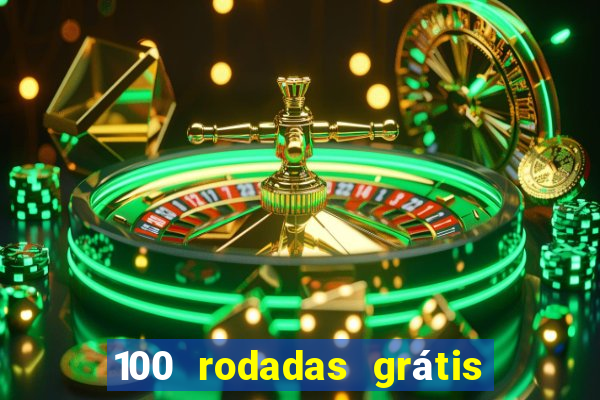 100 rodadas grátis no cadastro