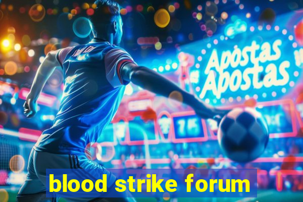 blood strike forum