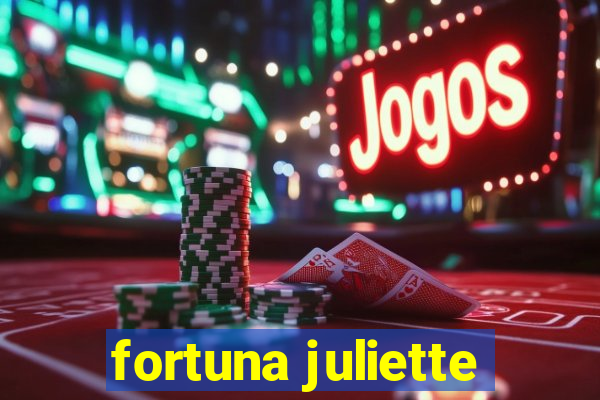 fortuna juliette