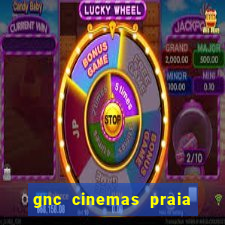 gnc cinemas praia de belas