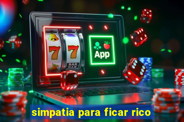 simpatia para ficar rico