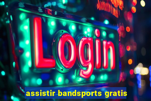 assistir bandsports gratis