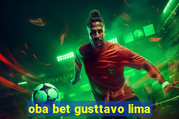 oba bet gusttavo lima