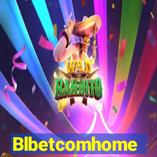 Blbetcomhome