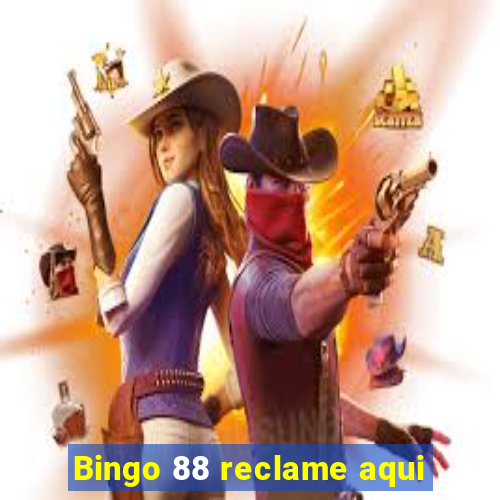 Bingo 88 reclame aqui