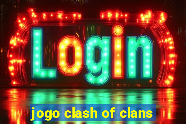 jogo clash of clans