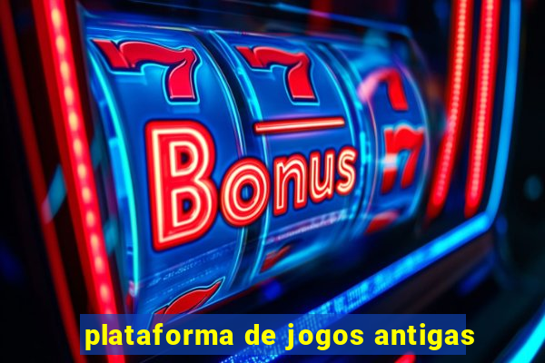 plataforma de jogos antigas