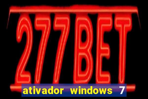 ativador windows 7 ultimate 64 bits download