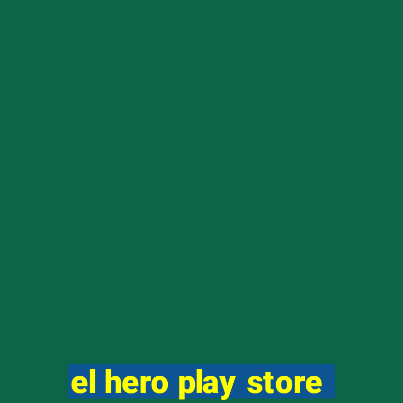 el hero play store