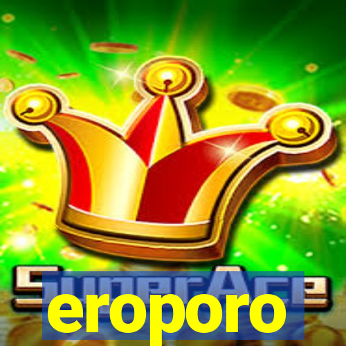 eroporo