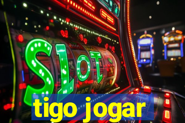 tigo jogar