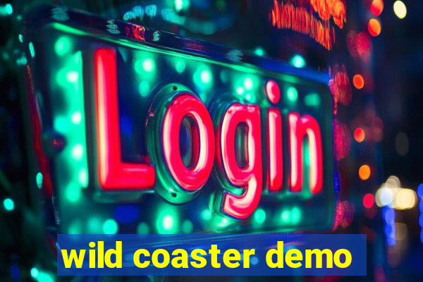 wild coaster demo