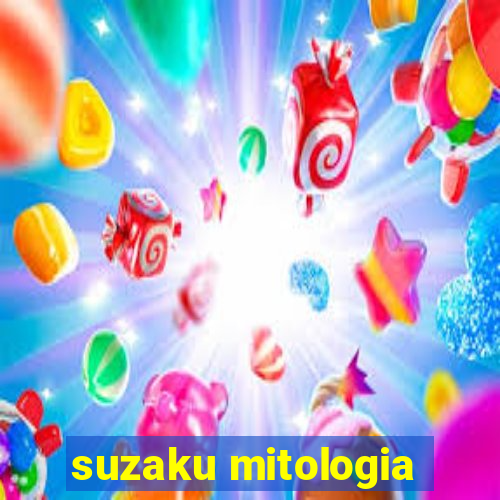 suzaku mitologia