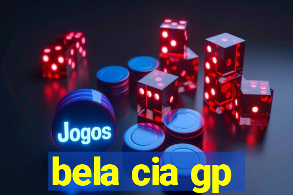 bela cia gp