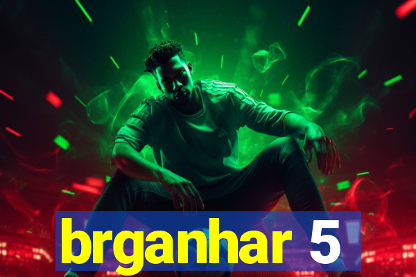 brganhar 5