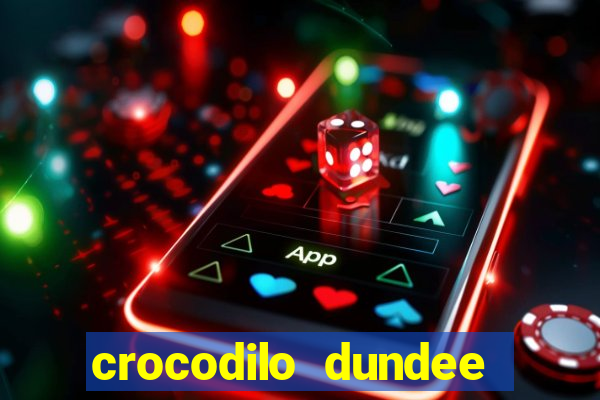 crocodilo dundee filme completo dublado