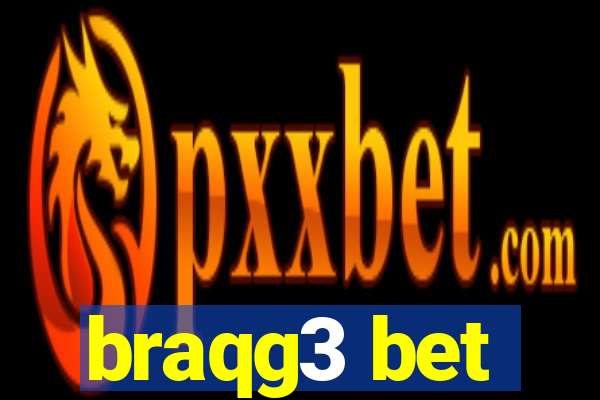 braqg3 bet