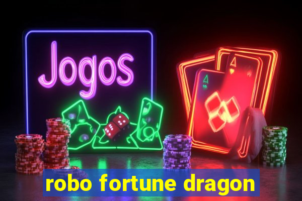 robo fortune dragon