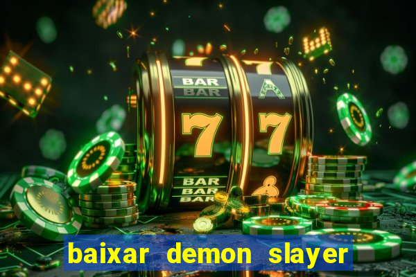 baixar demon slayer 4 temporada